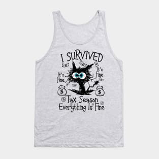 I Survived It’s Fine I’m Fine Tax Season Everything Is Fine Tank Top